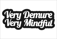 DEMURE Funny Sticker / Decal  - 2STYLES