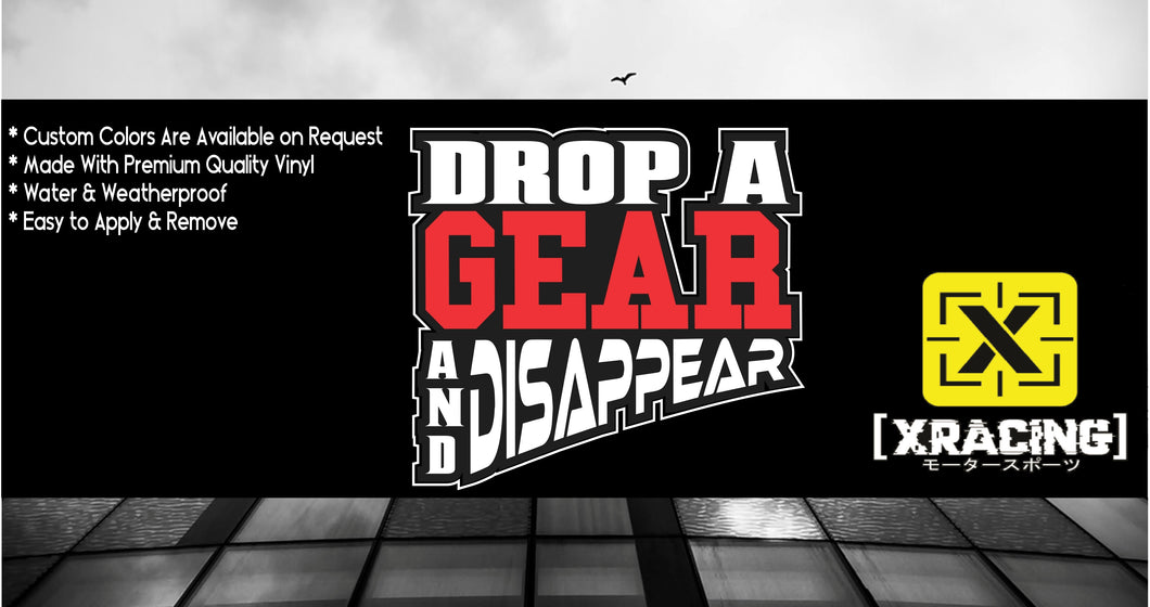 JDM STICKER DROP A GEAR AND DISAPPEAR FUNNY CAR STICKER DECAL [XRACING] #208