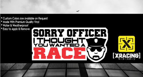 JDM STICKER SORRY OFFICER I THOUGHT YOU WANTED A RACE CAR STICKER [XRACING] #146