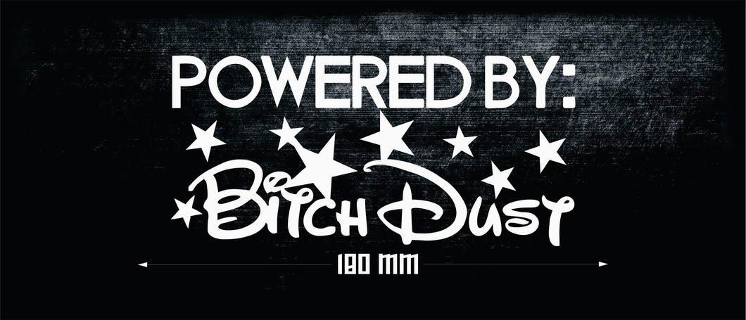 POWERED BY B*TCH DUST FUNNY CAR STICKER DECAL [XRACING] #318