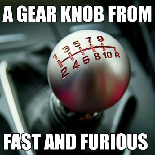 FAST & FURIOUS Universal 10 SPEED Gear Knob *Funny*